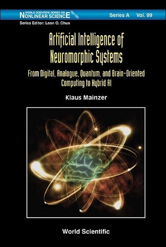 Cover image for Artificial Intelligence Of Neuromorphic Systems: From Digital, Analogue, Quantum, And Brain-oriented Computing To Hybrid Ai