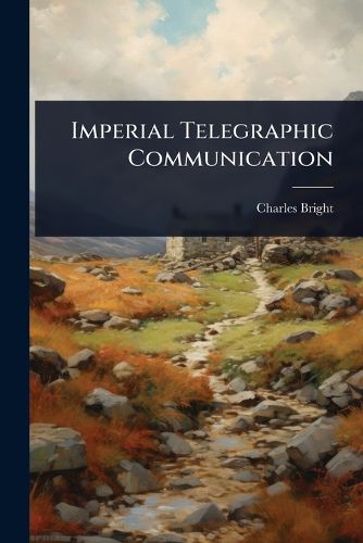 Cover image for Imperial Telegraphic Communication
