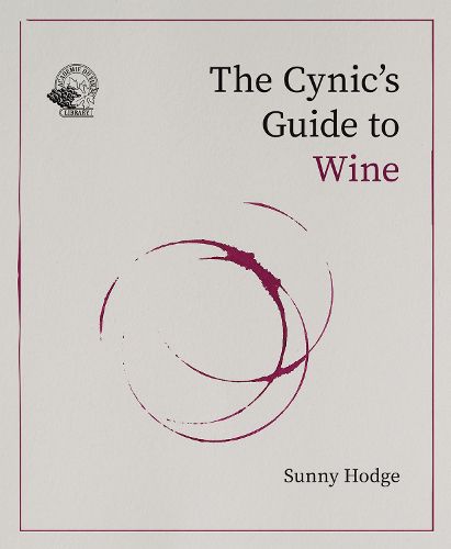 The Cynic's Guide to Wine