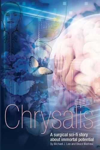 Cover image for Chrysalis: A surgical sci-fi story about immortal potential