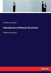 Cover image for Introductory Hebrew Grammar: Hebrew syntax