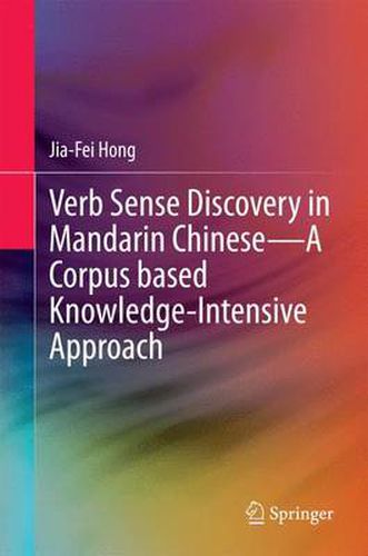 Cover image for Verb Sense Discovery in Mandarin Chinese-A Corpus based Knowledge-Intensive Approach