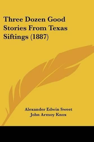 Cover image for Three Dozen Good Stories from Texas Siftings (1887)