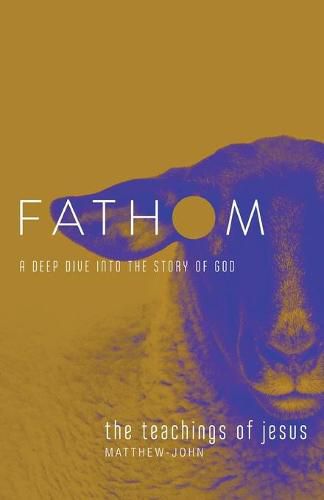 Cover image for Fathom Bible Studies: The Teachings of Jesus Student Journal