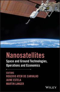 Cover image for NanoSatellites - Space and Ground Technologies, Operations and Economics