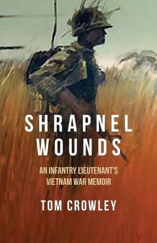 Cover image for Shrapnel Wounds: An Infantry Lieutenant's Vietnam War Memoir