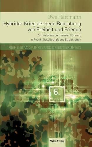 Cover image for Hybrider Krieg als neue Bedrohung von Freiheit und Frieden: Zur Relevanz der Inneren Fuhrung in Politik, Gesellschaft und Streitkraften