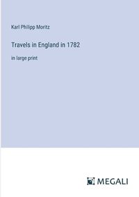 Cover image for Travels in England in 1782