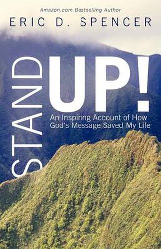 Cover image for Stand Up!: An Inspiring Account of How God's Message Saved My Life