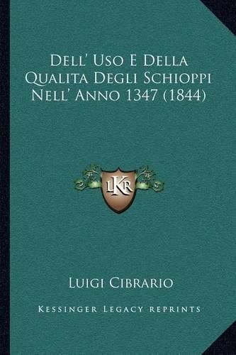 Cover image for Dell' USO E Della Qualita Degli Schioppi Nell' Anno 1347 (1844)