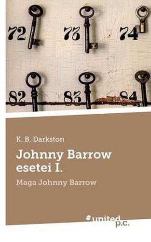 Cover image for Johnny Barrow esetei I.: Maga Johnny Barrow