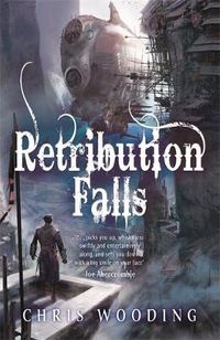 Cover image for Retribution Falls: The unputdownable steampunk adventure