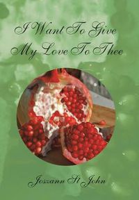 Cover image for I Want to Give My Love to Thee