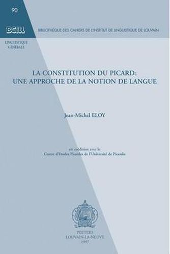 Cover image for La Constitution Du Picard: Une Approche De La Notion De Langue