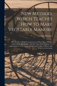 Cover image for New Method, Which Teaches How to Make Vegetable Manure