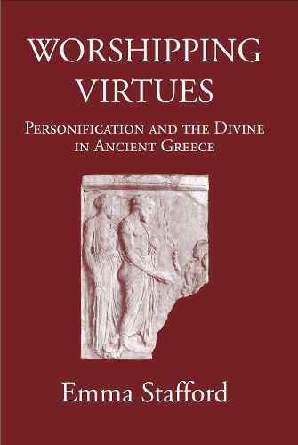 Cover image for Worshipping Virtues: Personification and the Divine in Ancient Greece