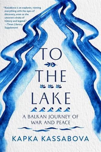 Cover image for To the Lake: A Balkan Journey of War and Peace