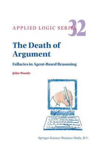 Cover image for The Death of Argument: Fallacies in Agent Based Reasoning