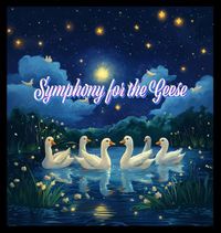 Cover image for Symphony for the Geese