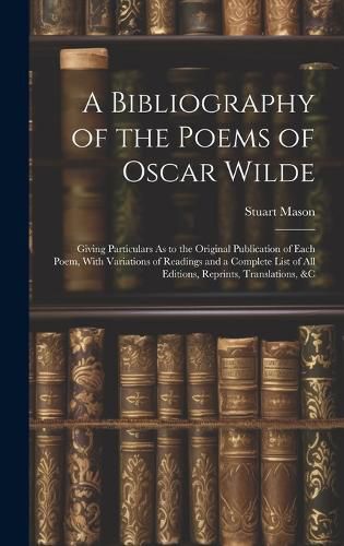 Cover image for A Bibliography of the Poems of Oscar Wilde