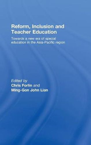 Cover image for Reform, Inclusion and Teacher Education: Towards a new era of special education in the Asia-Pacific Region