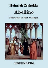 Cover image for Abellino: Schauspiel in 5 Aufzugen