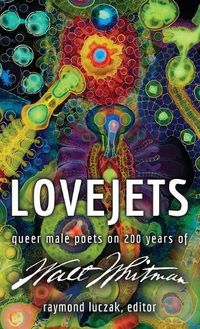 Cover image for Lovejets: Queer Male Poets on 200 Years of Walt Whitman