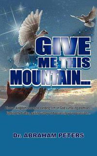 Cover image for Give Me This Mountain...