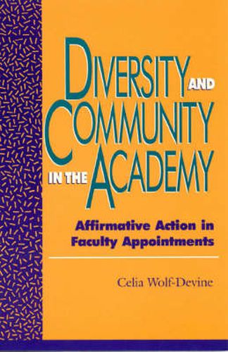 Cover image for Diversity and Community in the Academy: Affirmative Action in Faculty Appointments