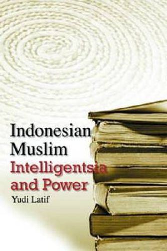 Cover image for Indonesian Muslim Intelligentsia and Power