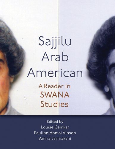 Cover image for Sajjilu Arab American: A Reader in SWANA Studies