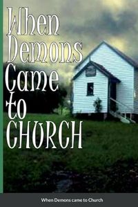 Cover image for When Demons Came to Church