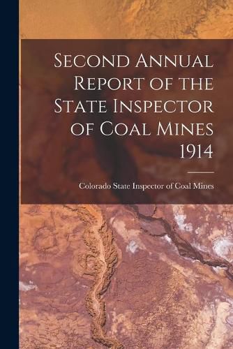 Cover image for Second Annual Report of the State Inspector of Coal Mines 1914