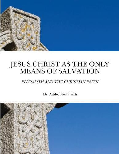 Cover image for Jesus Christ as the Only Means of Salvation