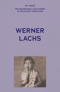 Cover image for My Voice: Werner Lachs