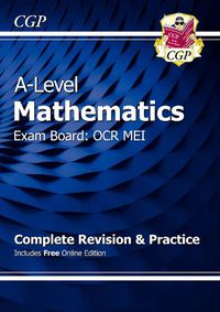 Cover image for A-Level Maths OCR MEI Complete Revision & Practice (with Online Edition)