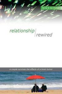 Cover image for Relationship Rewired: A couple survives the effects of a brain tumor