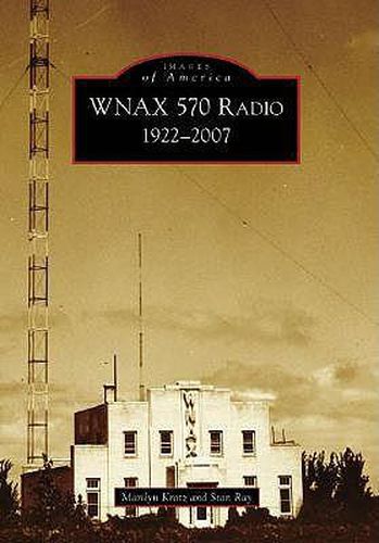 Cover image for Wnax 570 Radio, 1922-2007