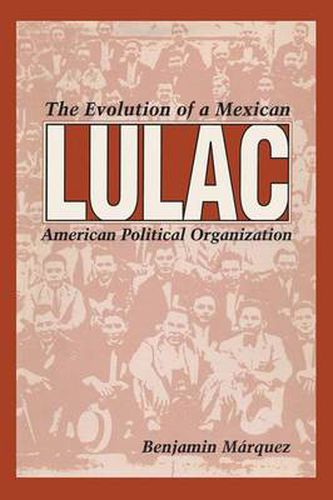 Cover image for LULAC: The Evolution of a Mexican American Political Organization