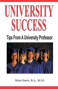 Cover image for University Success: Tips From A University Professor