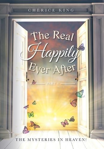 Cover image for The Real Happily Ever After Part 4: The mysteries in Heaven!