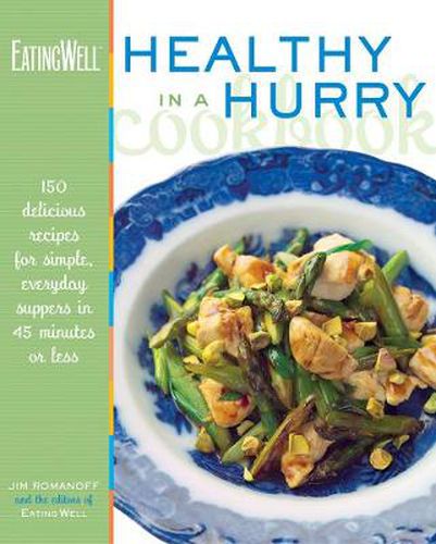 Cover image for The Eating Well Healthy in a Hurry Cookbook: 150 Delicious Recipes for Simple, Everyday Food