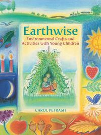 Cover image for Earthwise: Environmental Crafts and Activities with Young Children