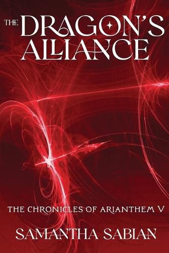 Cover image for The Dragon's Alliance: The Chronicles of Arianthem V