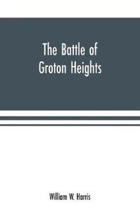 Cover image for The battle of Groton Heights