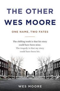 Cover image for The Other Wes Moore: One Name, Two Fates