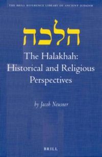 Cover image for The Halakhah: Historical and Religious Perspectives