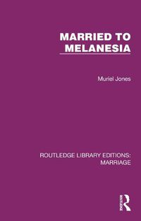 Cover image for Married to Melanesia
