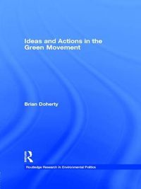 Cover image for Ideas and Actions in the Green Movement