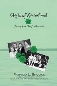 Cover image for Gifts of Sisterhood: Journey from Grief to Gratitude